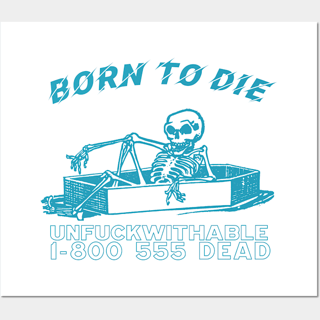 Born To Die / Retro Style Aesthetic Original Nihilism Design Wall Art by CultOfRomance